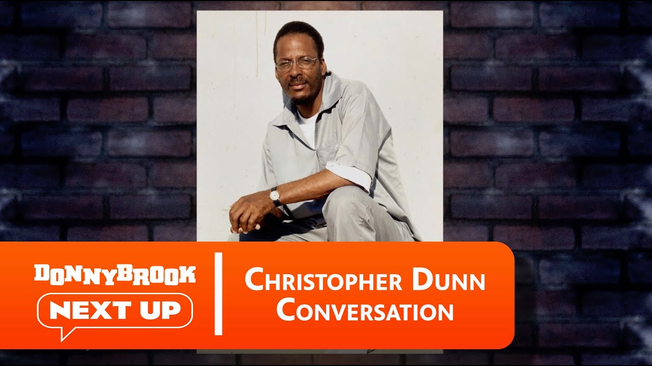 Christopher Dunn Conversation | Donnybrook Next Up | February 2, 2023