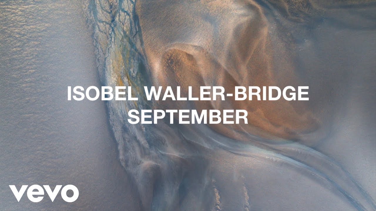 Isobel Waller-Bridge - Waller-Bridge: September (Visualiser)