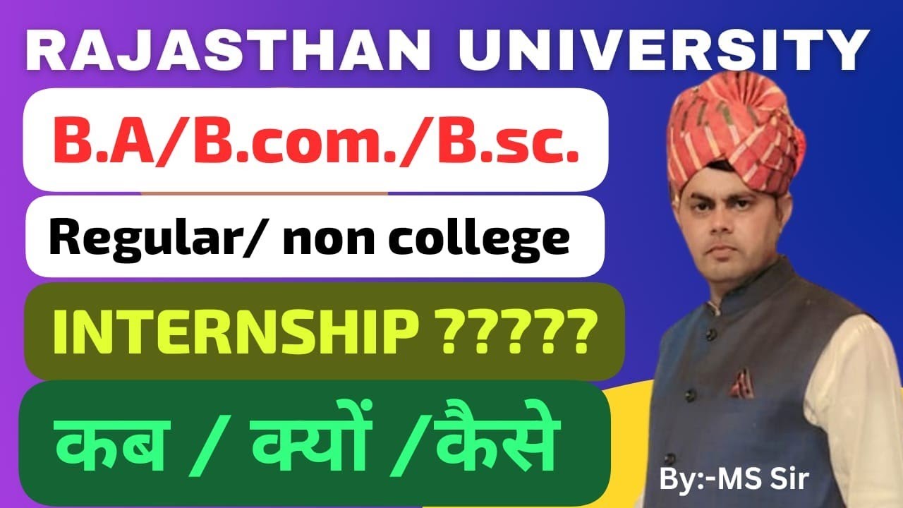 INTERNSHIP  कब /क्यों/ कैसे ## B.A/B.sc./B com. , Regular/non college Rajasthan University  1-6 sem.