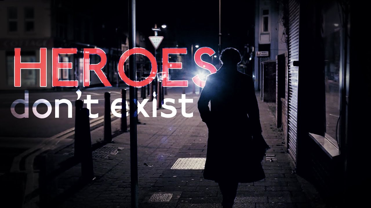 Sherlock | Heroes don't exist - Tribute