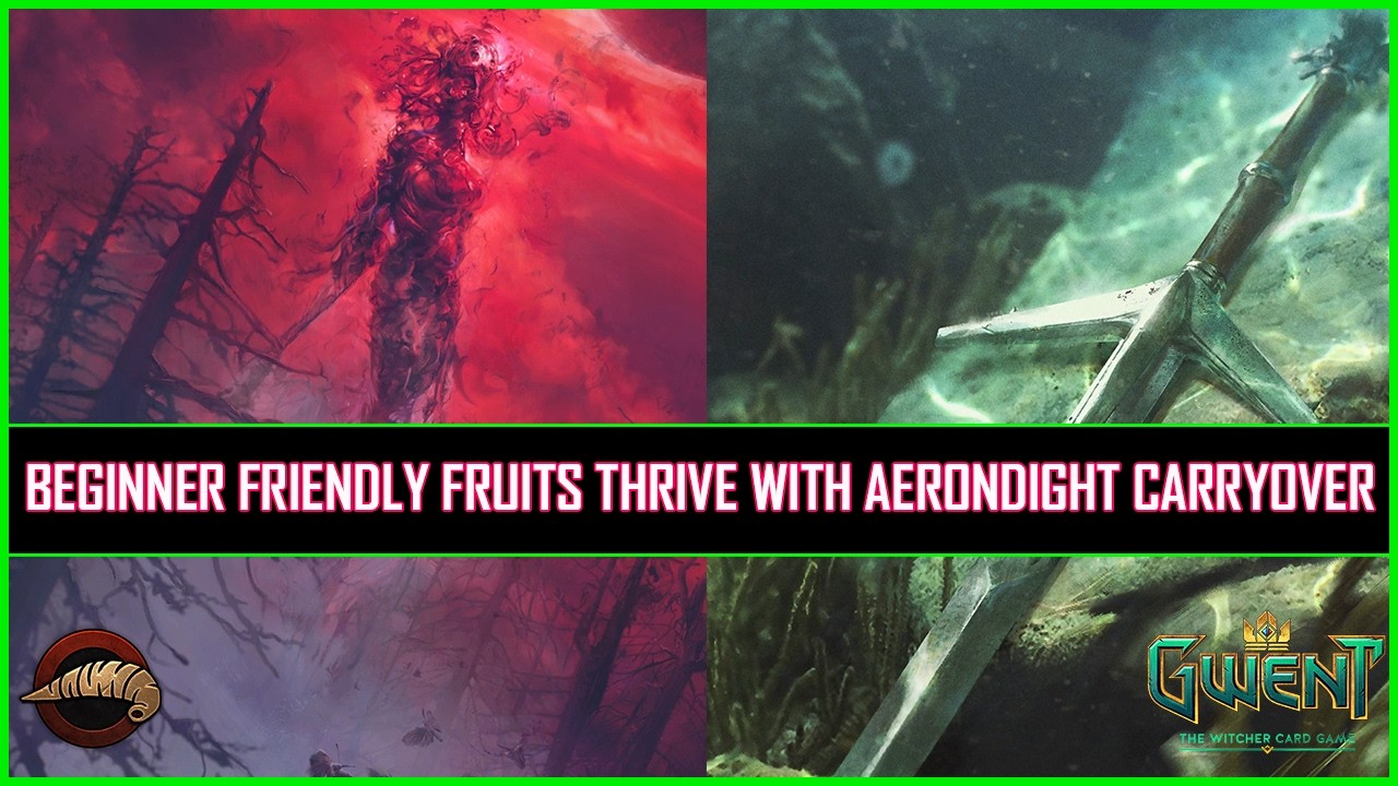 Gwent | Beginner Friendly Fruits Thrive With Aerondight Carryover!