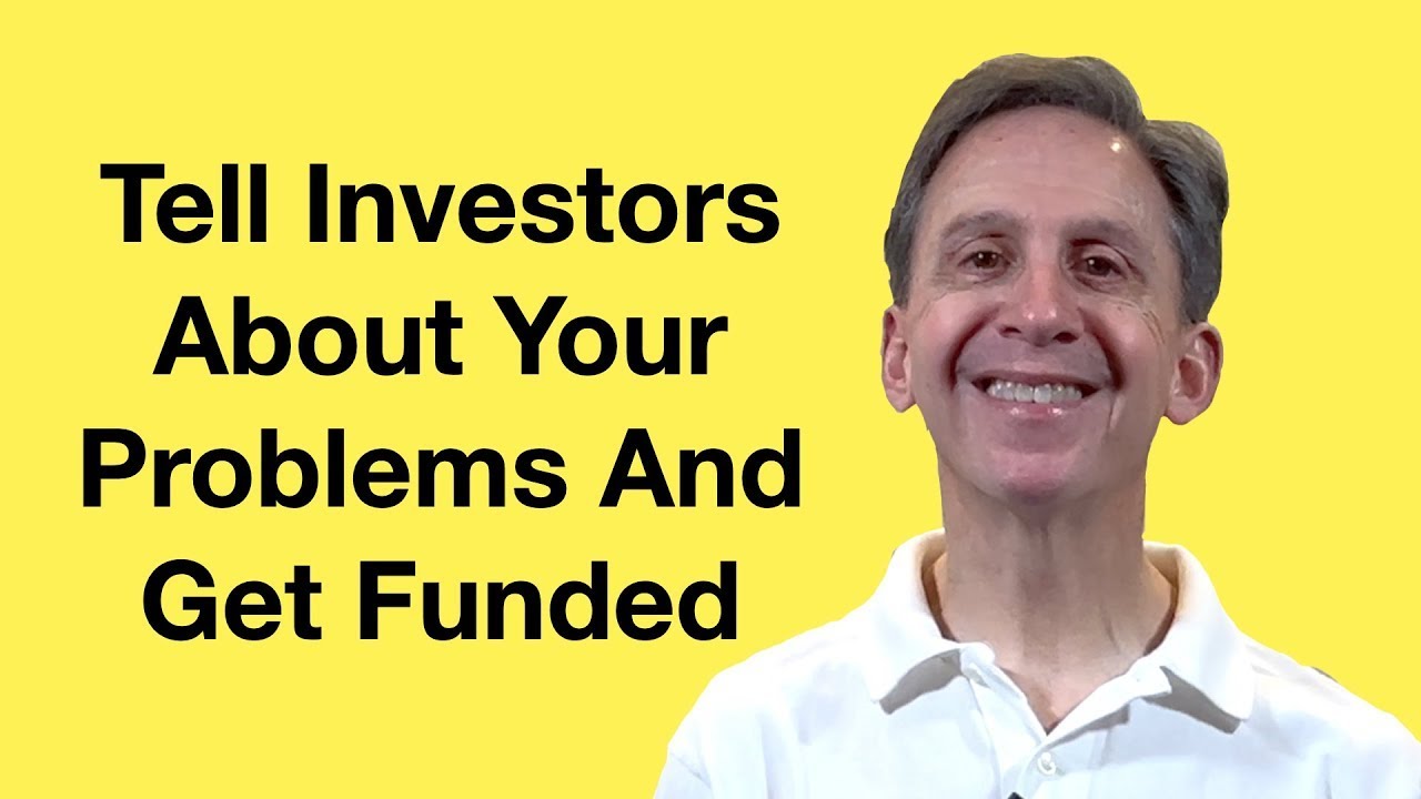 How Should You Tell Startup Investors About Your Problems