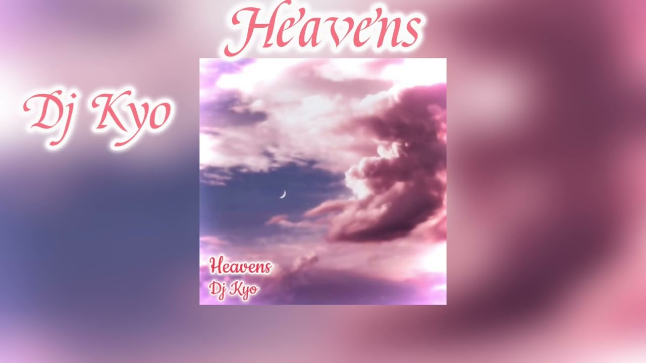 DJ Kyo - Heavens