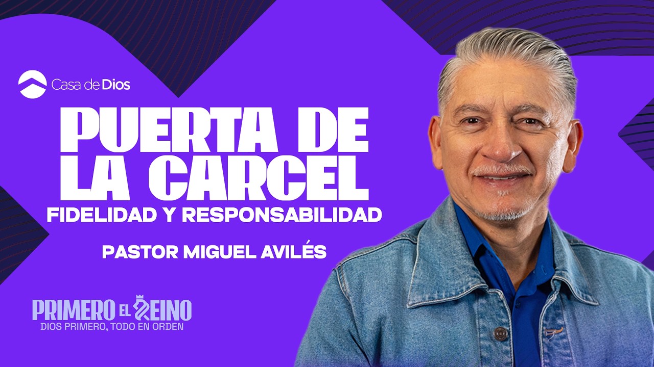 Puerta de la cárcel, fidelidad y responsabilidad | Pastor Miguel Avilés