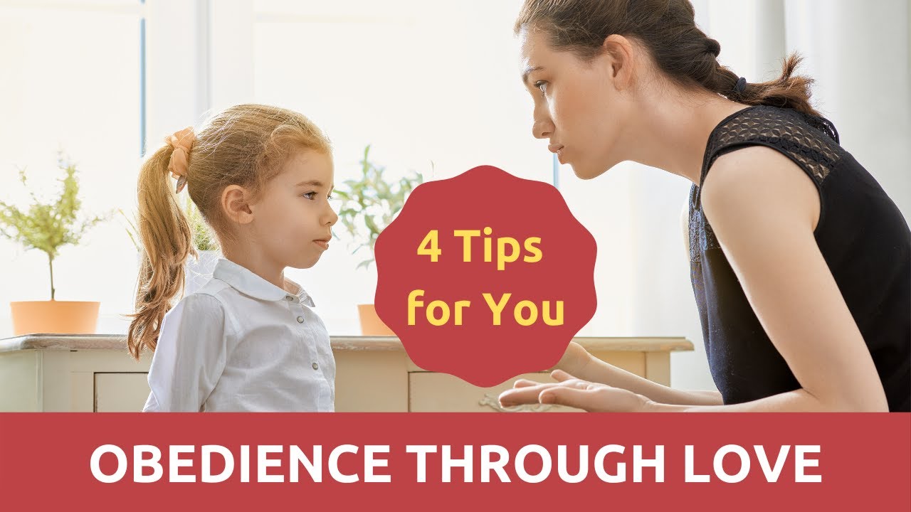 Obedience through Love... 4 Tips for you!