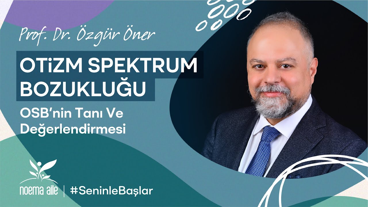 Otizm Spektrum Bozukluğunun Tanı ve Değerlendirmesi