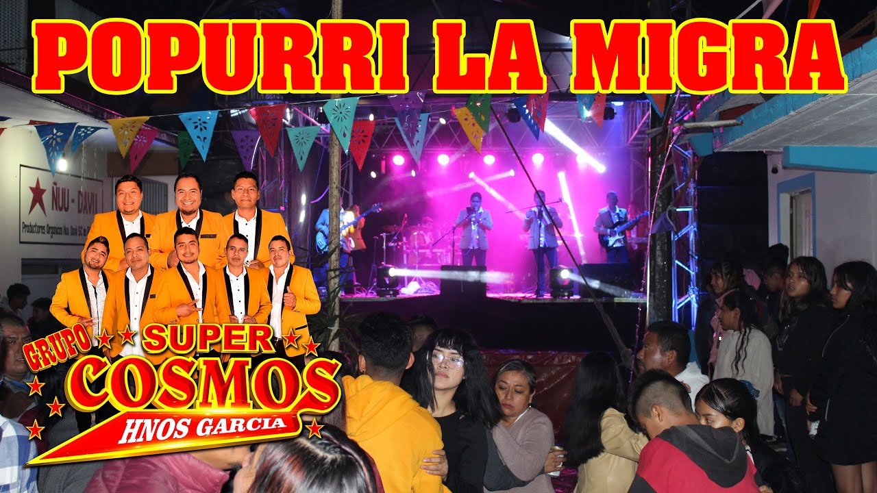 POPURRI LA MIGRA - GRUPO SUPER COSMOS EN SAN JUAN COATZOSPAM