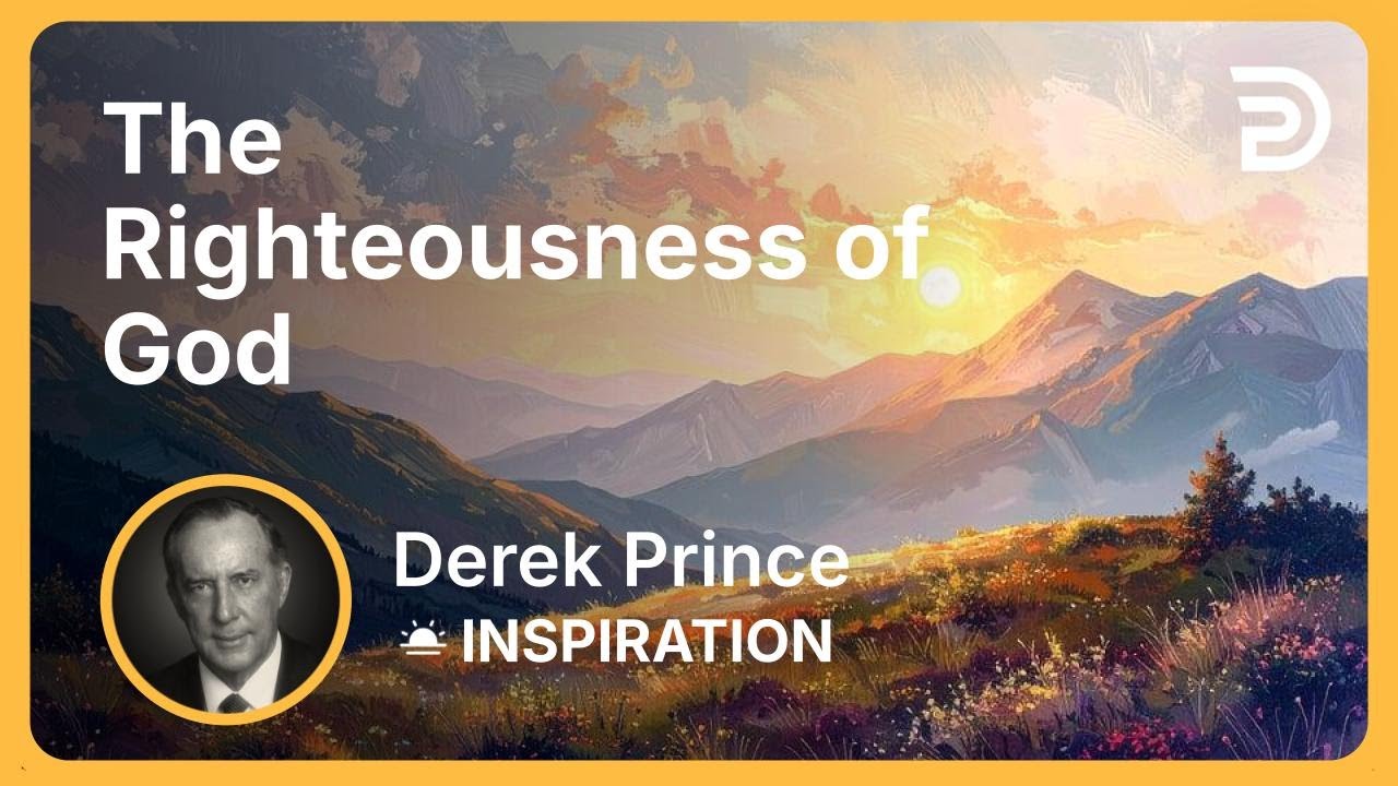 The Righteousness of God | Derek Prince