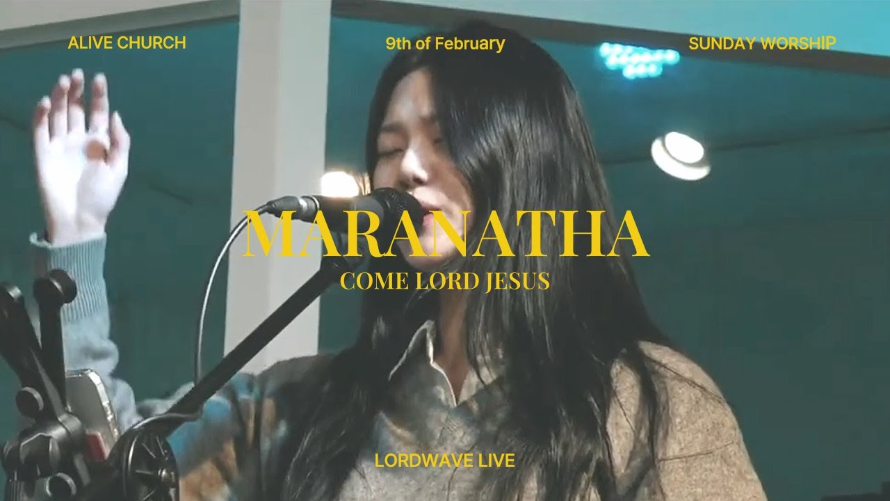 [Lord Wave Live Worship] Maranatha(Come Lord Jesus)_Worship Leader: 김지은
