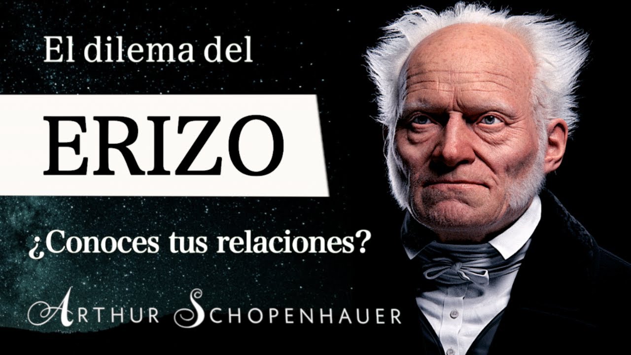 DILEMA del ERIZO (Arthur Schopenhauer) - ¿Por qué nos ALEJAMOS de nuestros SERES QUERIDOS?