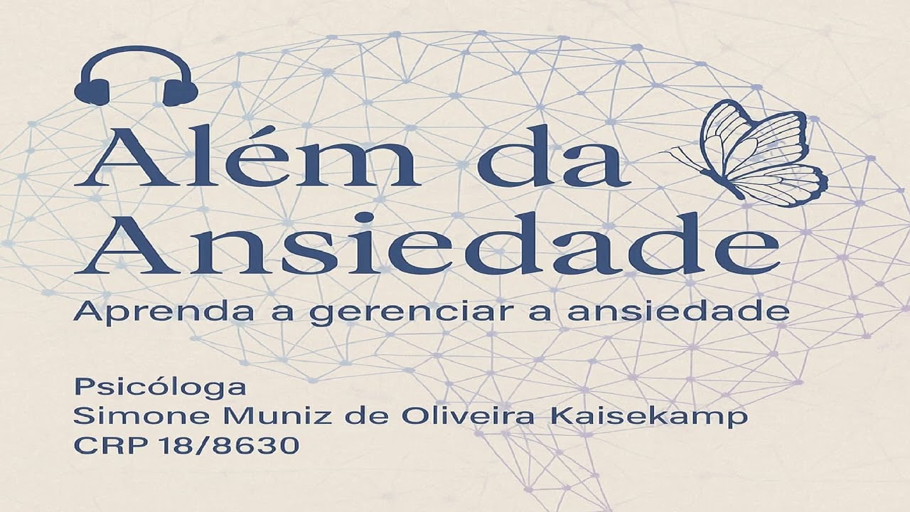 Vigésimo quarto podcast: Além da ansiedade- Ansiedade invisível