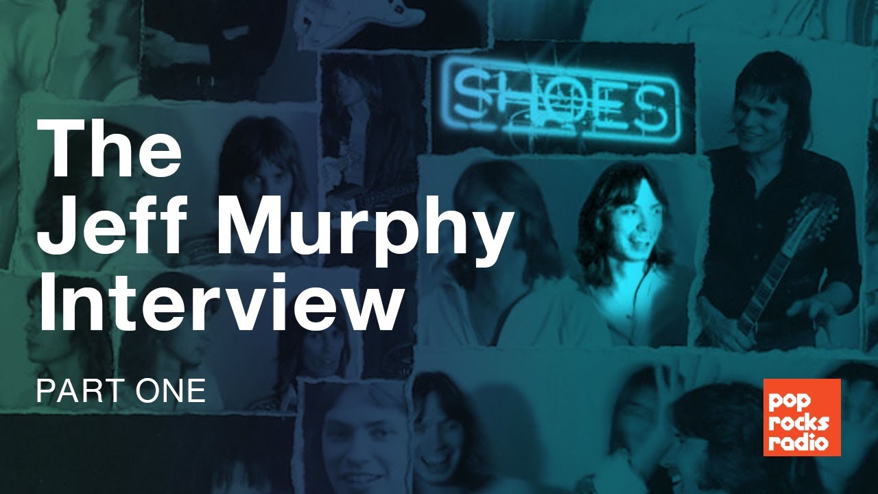 Pop Rocks Radio Talks with Jeff Murphy of Shoes - Part One