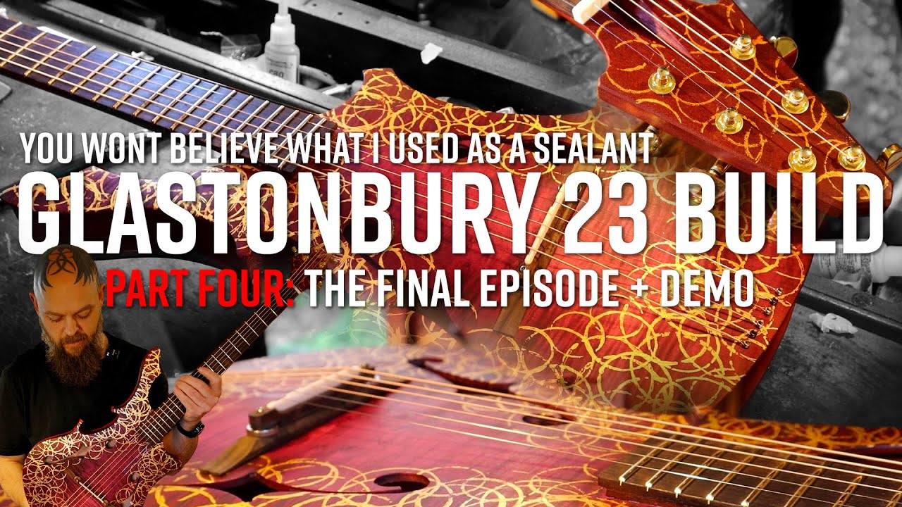 Clean, Seal, Wax And Strings | Finishing My Glastonbury '23 Build pt 4 of 4