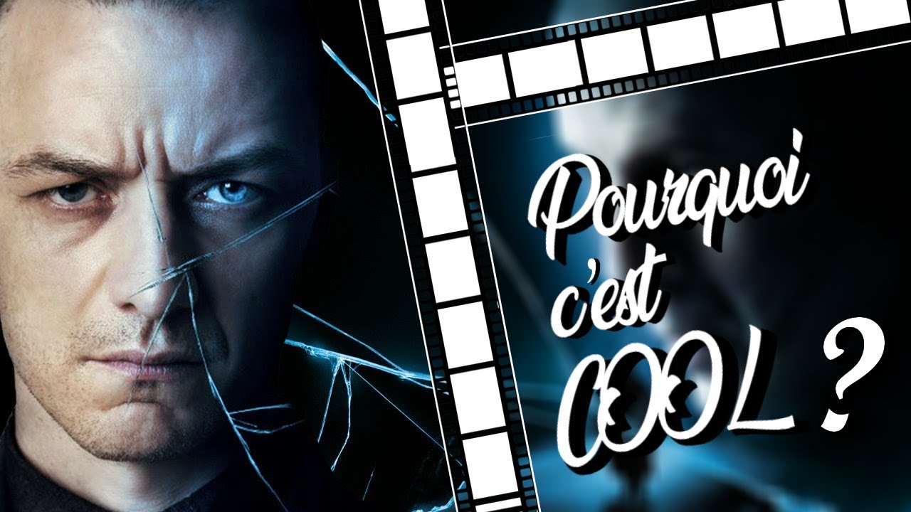 Pourquoi c'est Cool ? - Incassable et Split !