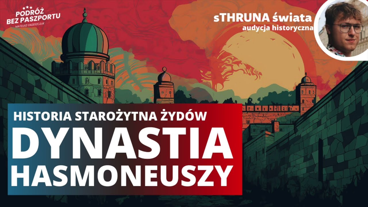 Dynastia Hasmoneuszy - Historia Starożytnych Żyd&oacute;w | sThruna Świata - Adrian Thrun