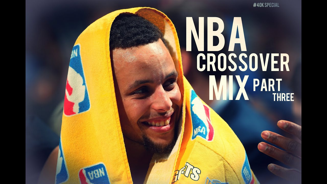 NBA Crossover Mix ᴴᴰ  [PART 3] (40K SPECIAL)