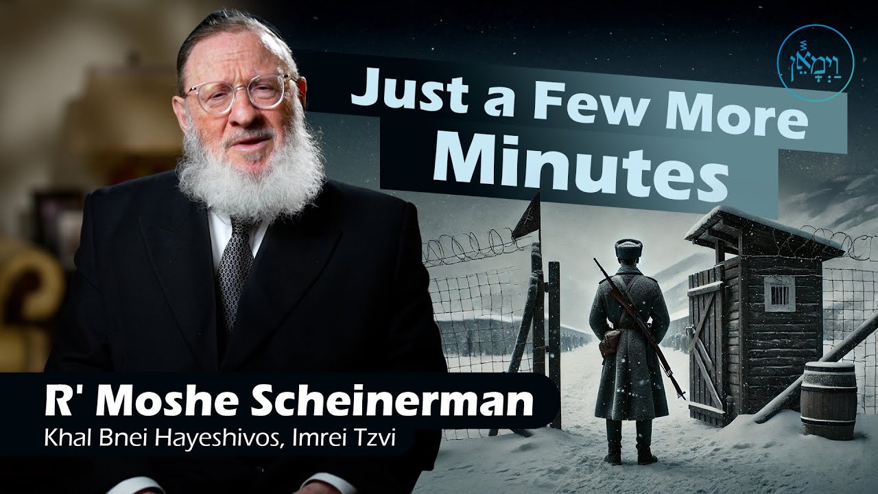 Just a Few More Minutes | Rabbi Moshe Scheinerman