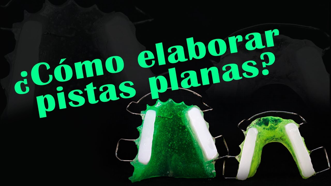 ¿Cómo elaborar Pistas Planas?  | Elena Dental Art & More
