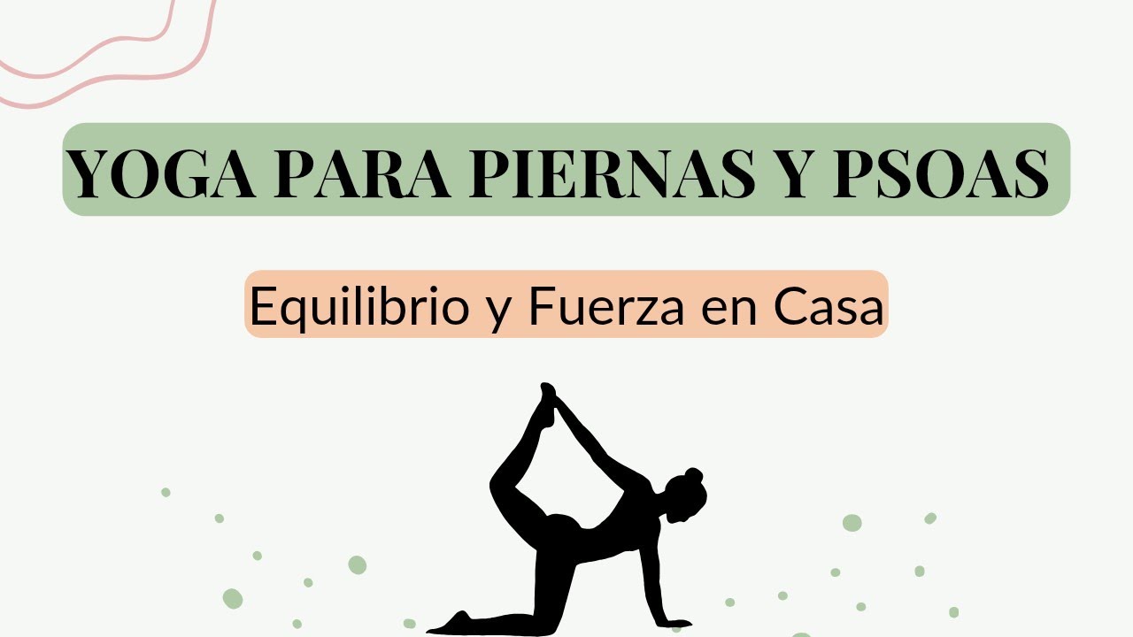 Rutina Fortalecimiento y Equilibrio de Piernas: Práctica Avanzada #rutinadeyoga