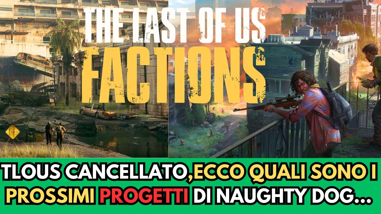 THE LAST OF US FACTIONS🌟 Naughty Dog CANCELLA IL GIOCO ☞ PARLIAMONE...👀