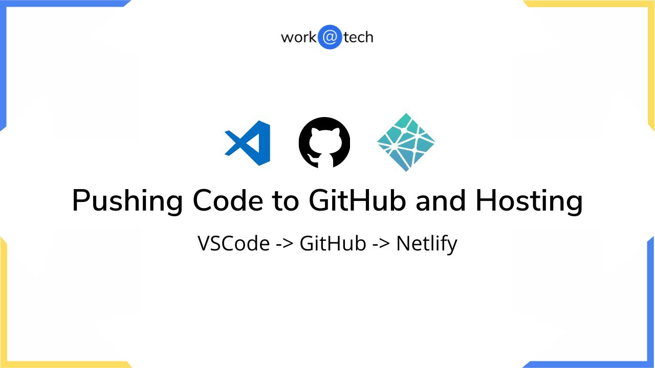 VSCode to GitHub to Netlify | Code Upload, Hosting and Deployment | workat.tech
