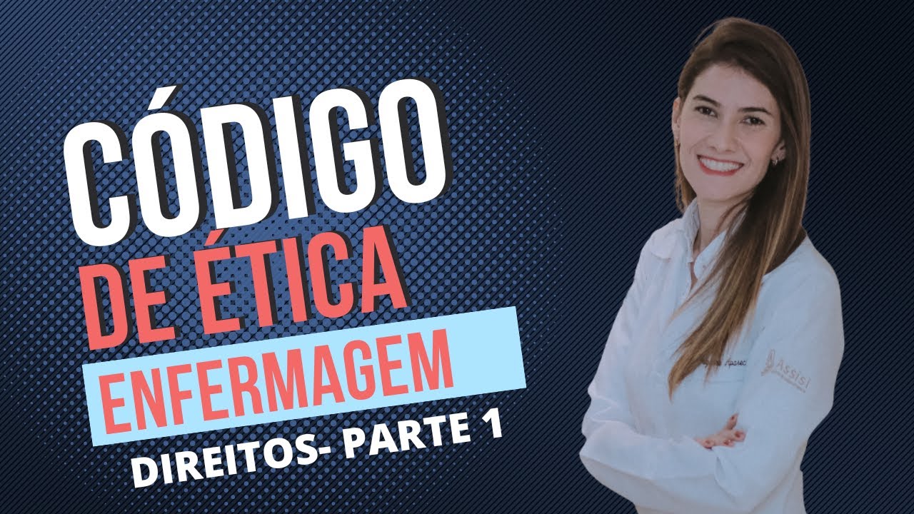 Curso Código de Ética da Enfermagem- Direitos -Parte 1
