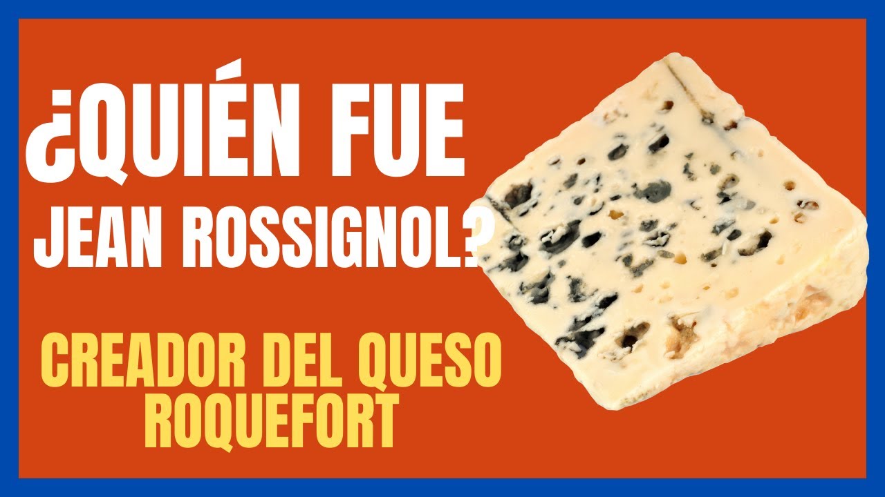 &iquest;Qui&eacute;n fue Jean Rossignol?: Creador del queso roquefort