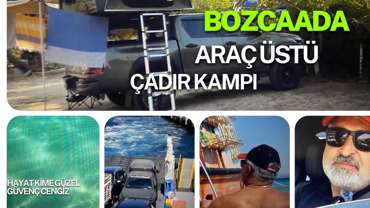 ARAÇ ÜSTÜ ÇADIR İLE BOZCAADA KAMP VİDEOSU