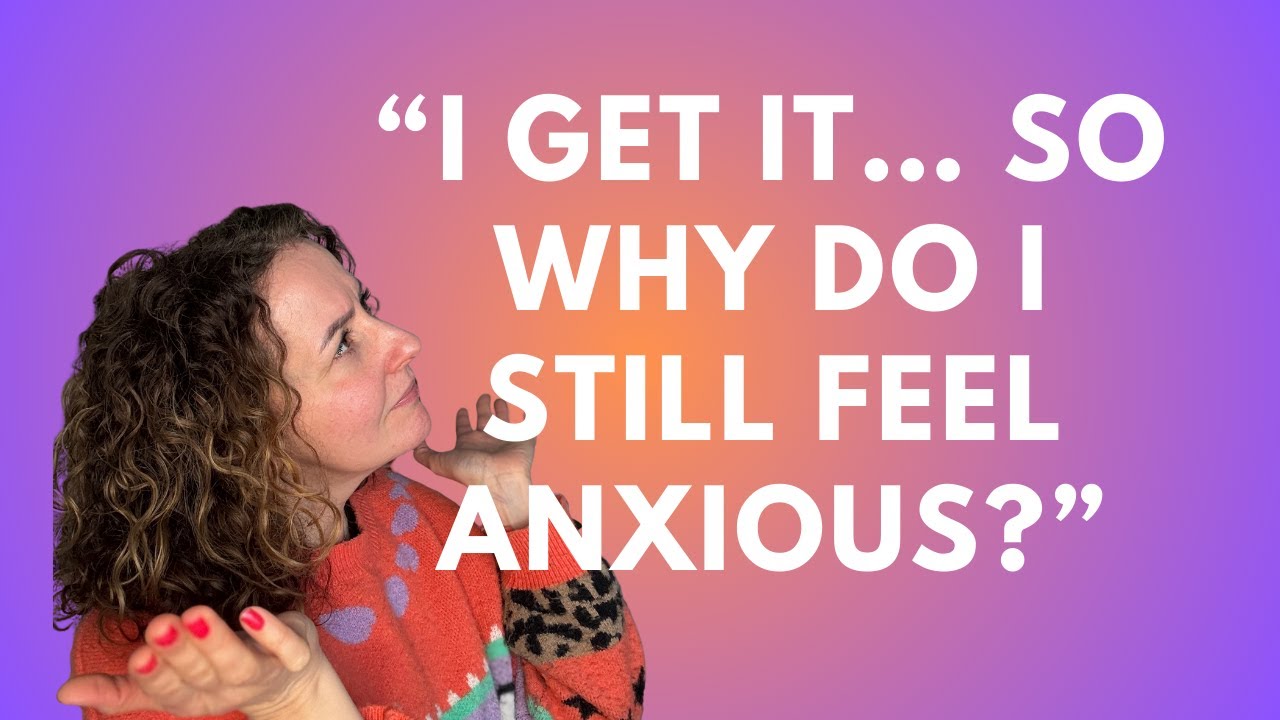 Why Insight Isn't Always Enough To Stop Feeling Anxious