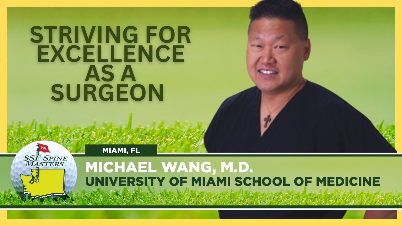 Striving for Excellence As A Surgeon - Michael Y. Wang, MD