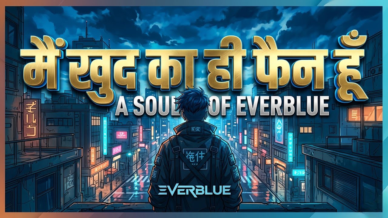 Main Khud Ka Hi Fan Hoon - Official Lyrical Video | EVERBLUE | New Hindi Rap 2026