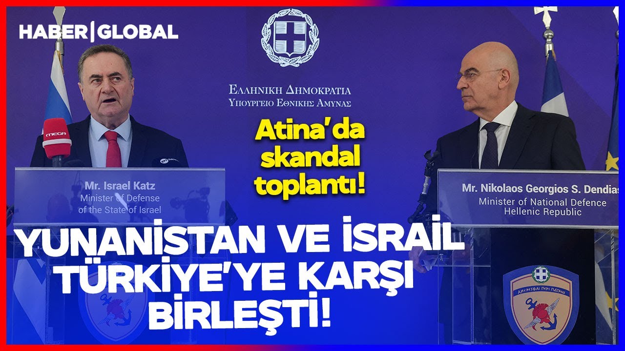 YUNANİSTAN VE İSRAİL TÜRKİYE'YE KARŞI BİRLEŞTİ! Atina'da Askeri Toplantı