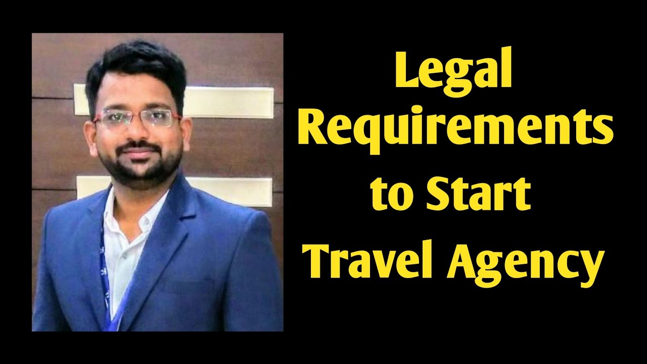 Legal requirements to start a travel agency | travel start up