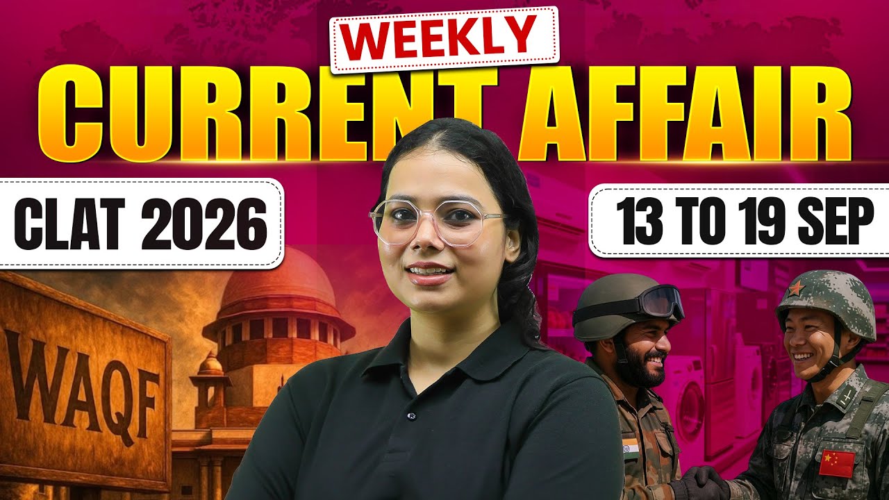 CLAT 2026 : Weekly Current Affair & GK (13September - 19September) | Imp. GK & Current Affairs
