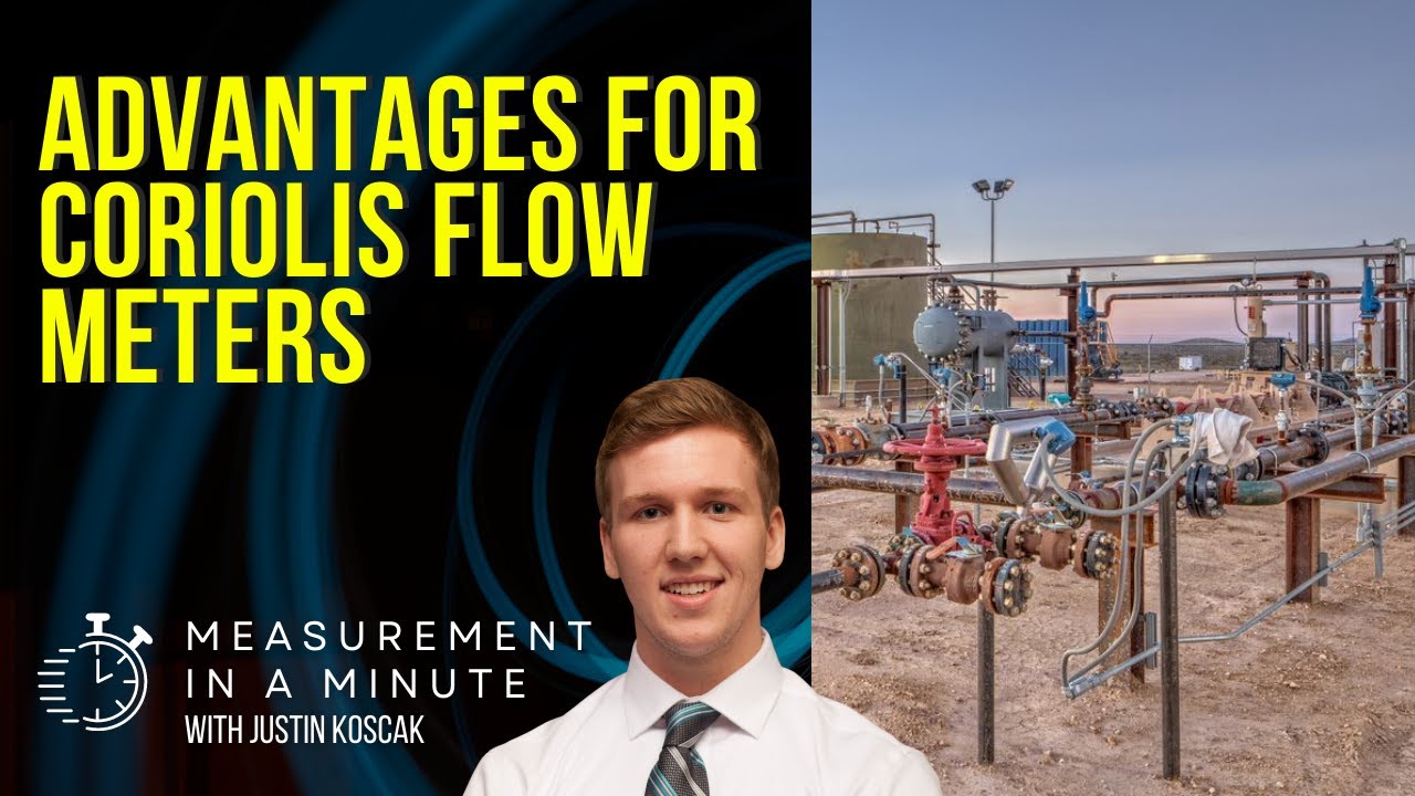 Advantages for Coriolis Flow Meters | Measurement In A Minute