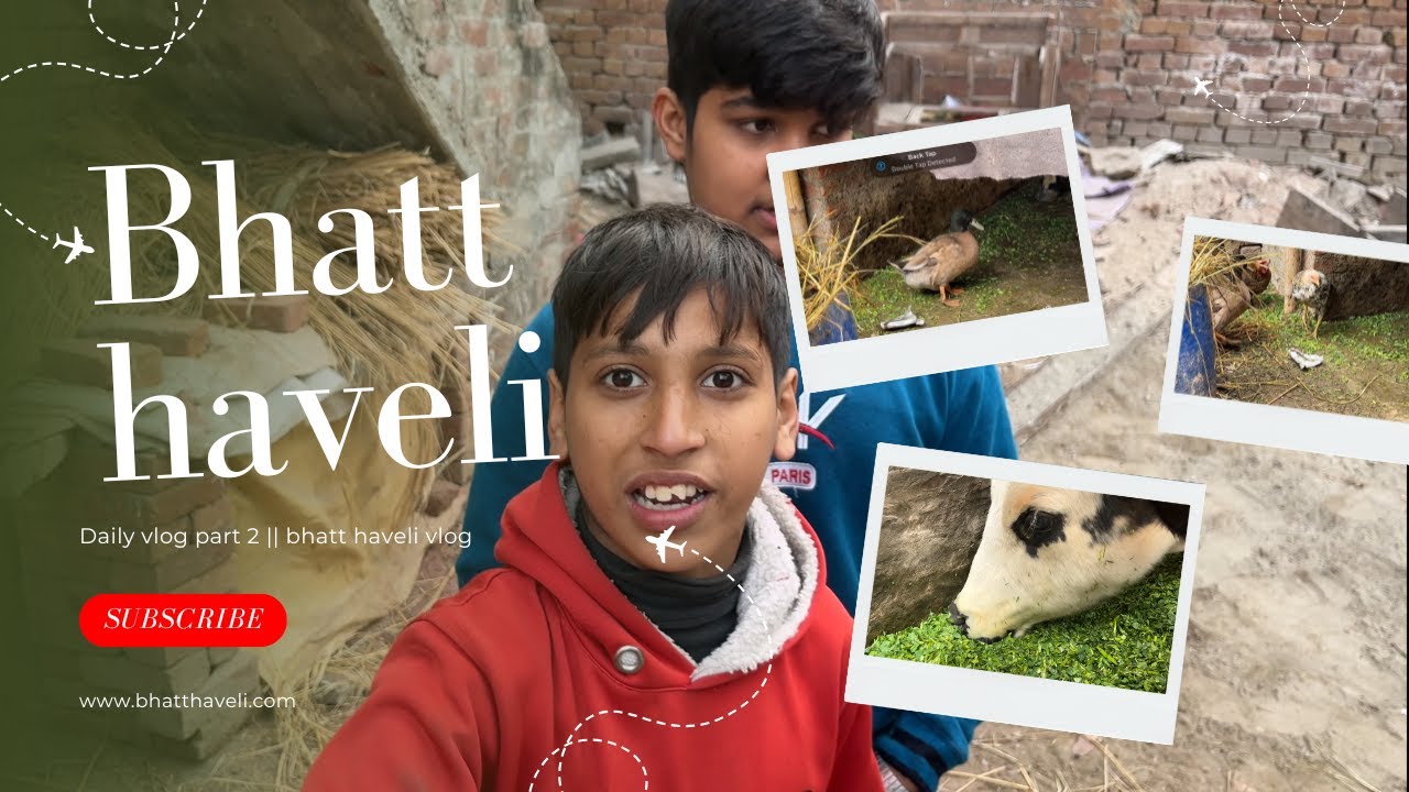 aj ka vlog mast tha || daily vlog || bhatt haveli vlog part 2