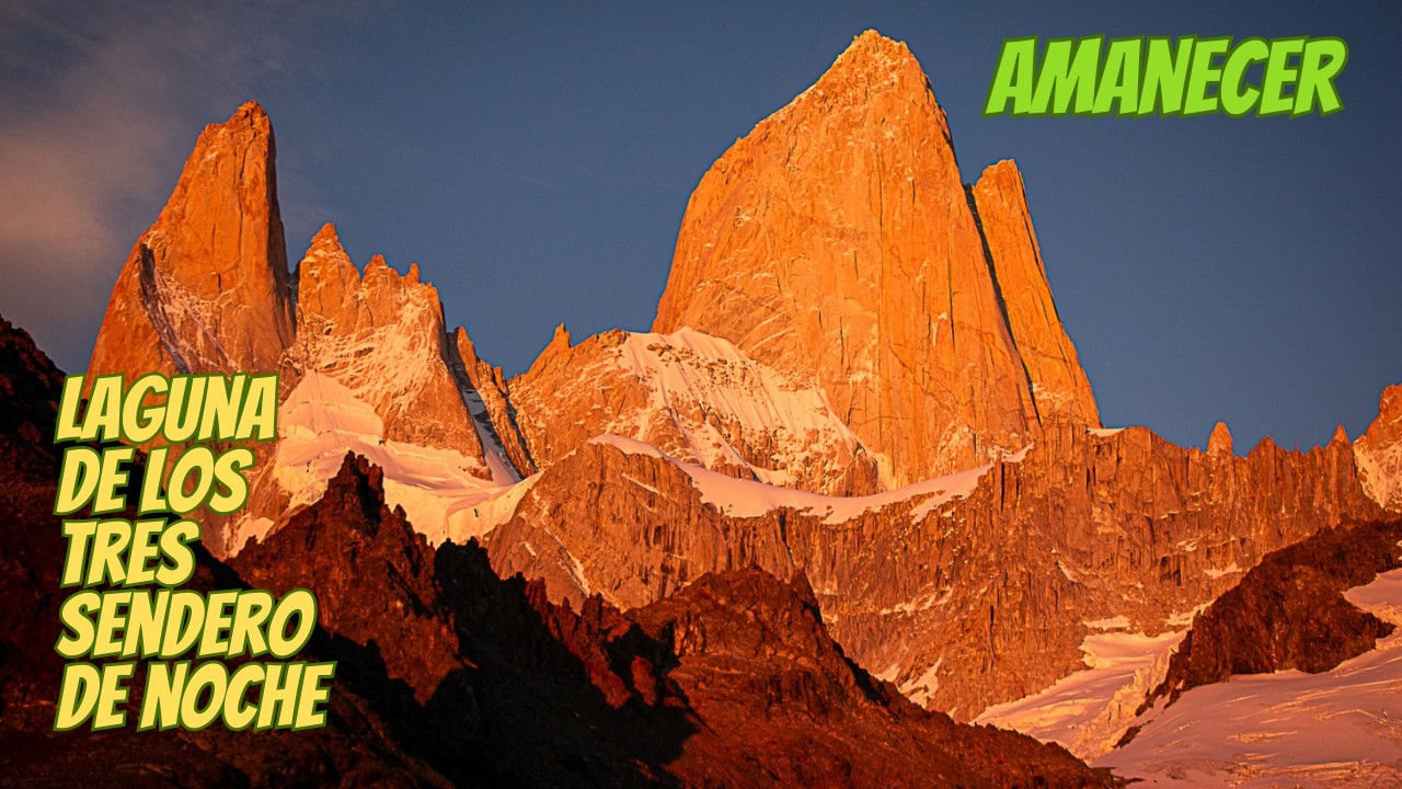 Laguna de los tres- sendero de noche y Amanecer epico +)