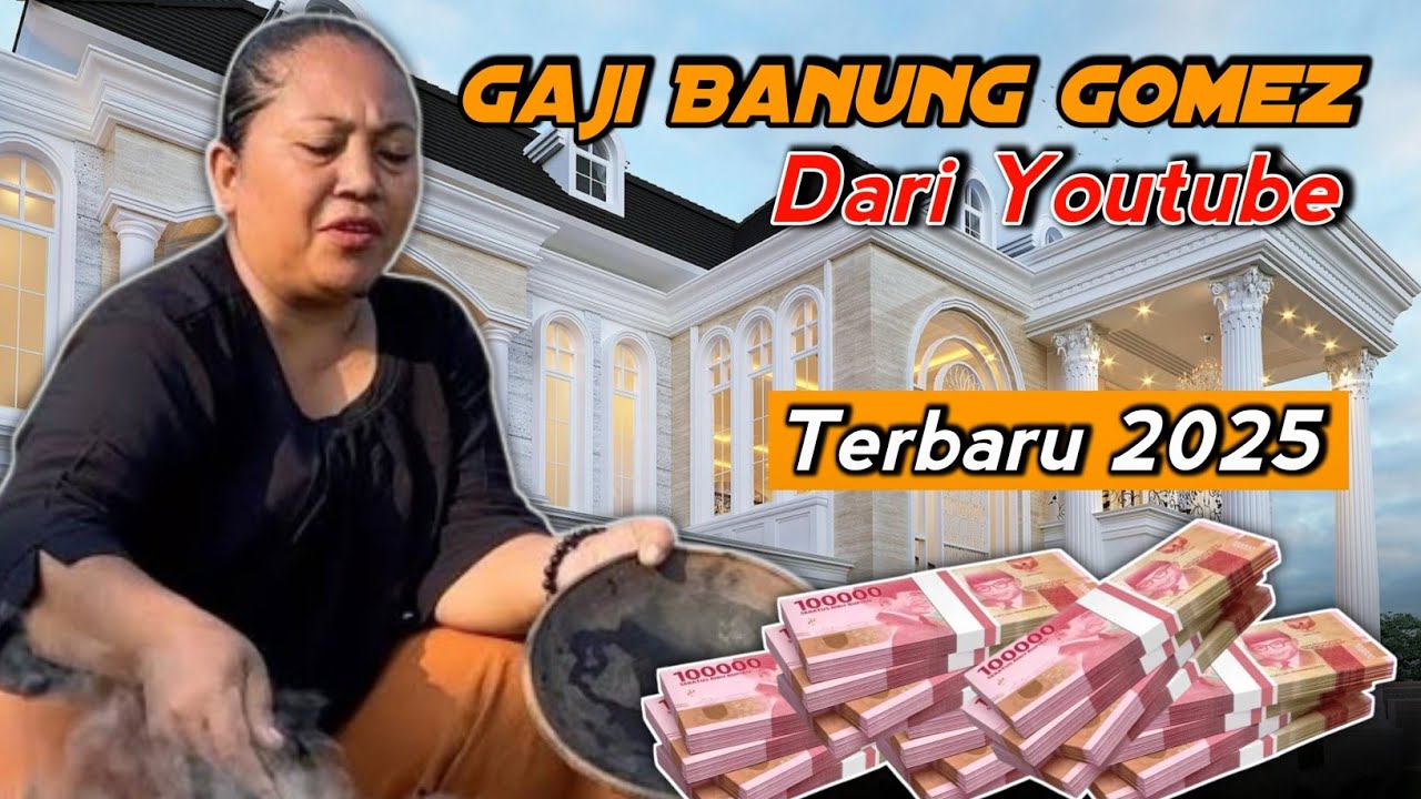 Gaji Banung Gomez Dari Youtube💲 Terbaru 2025