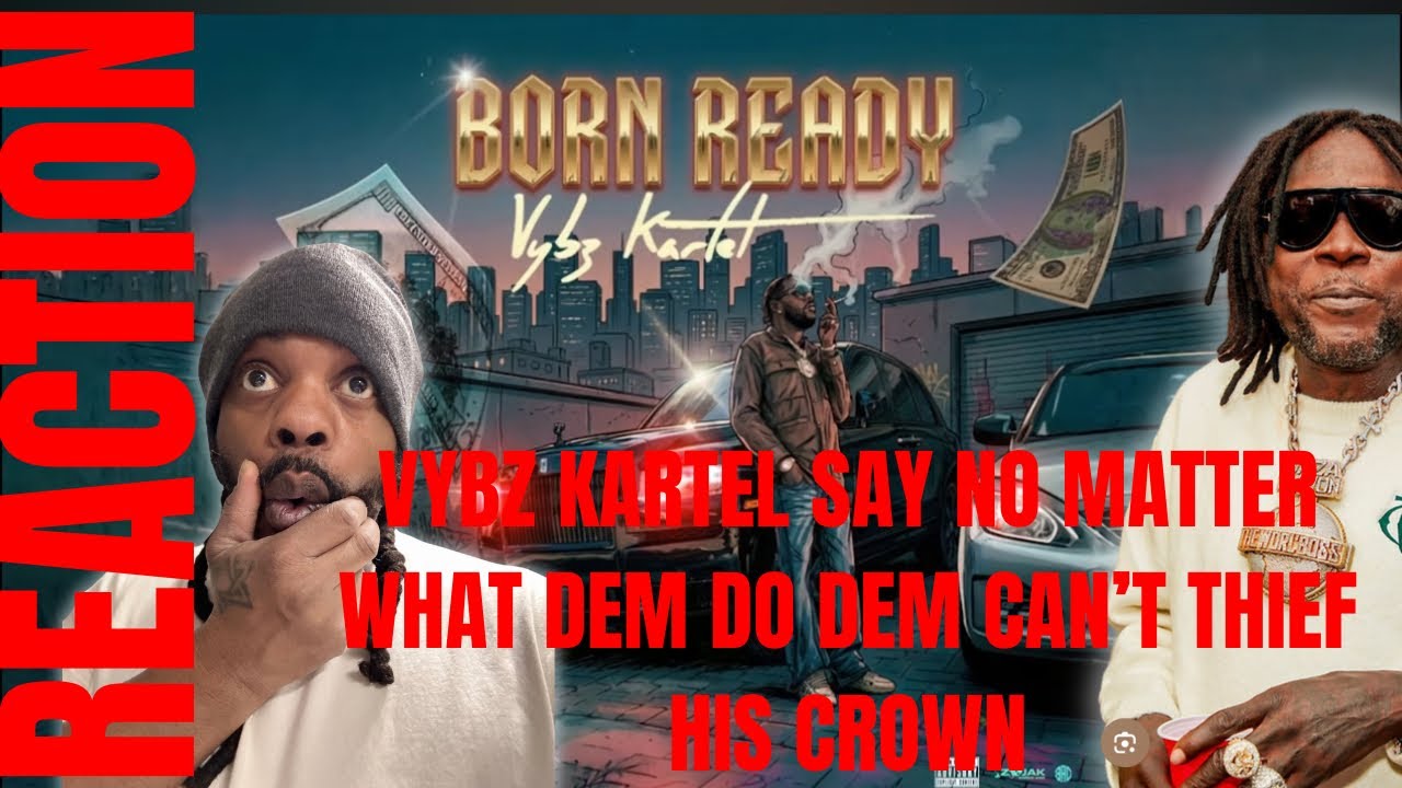 Vybz Kartel-Born Ready(Official Audio)No Matter What Dem Do Dem Cant Thief World Boss Crown.REACTION
