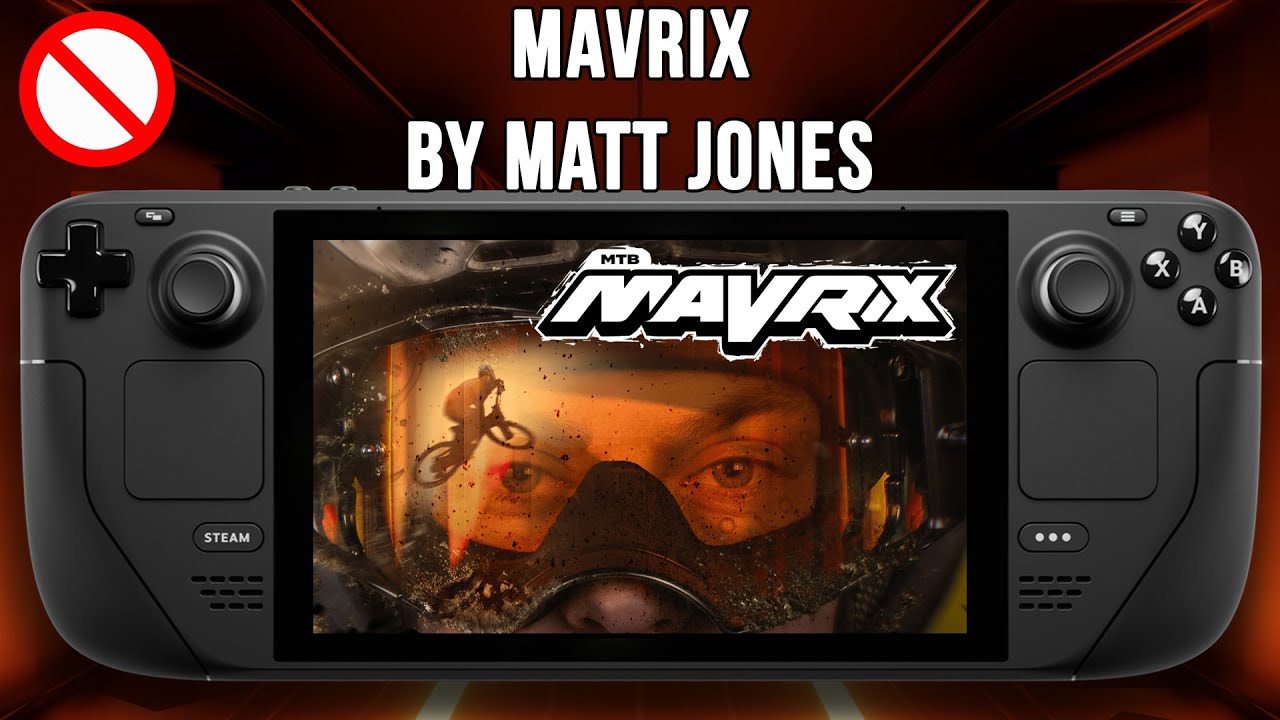 MAVRIX by Matt Jones  - Steam Deck - Performance Test