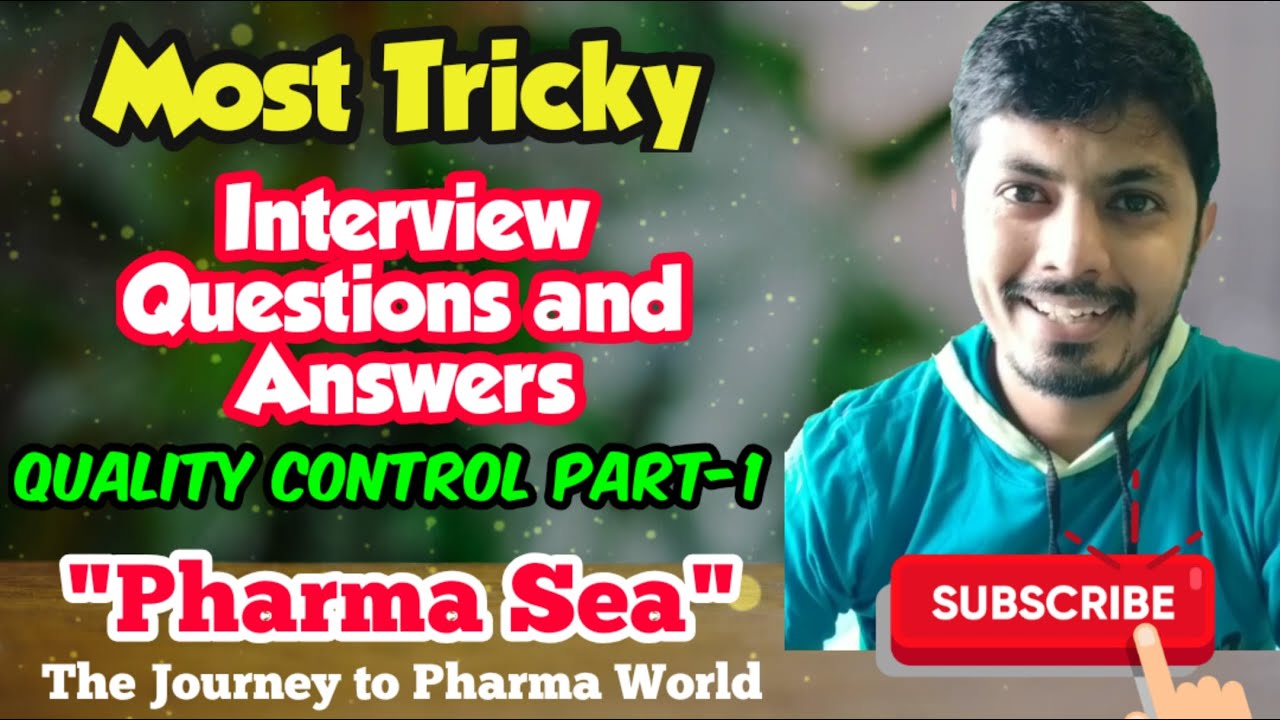 Most Tricky Interview Questions and Answers - Pharma industry Quality control part-1