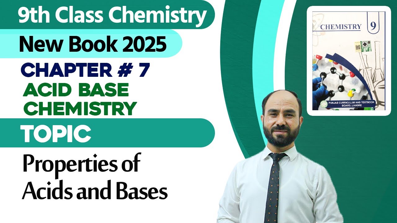 9th Class Chemistry Chapter 7 | Properties of Acids and Bases | Class 9th New Book 2025