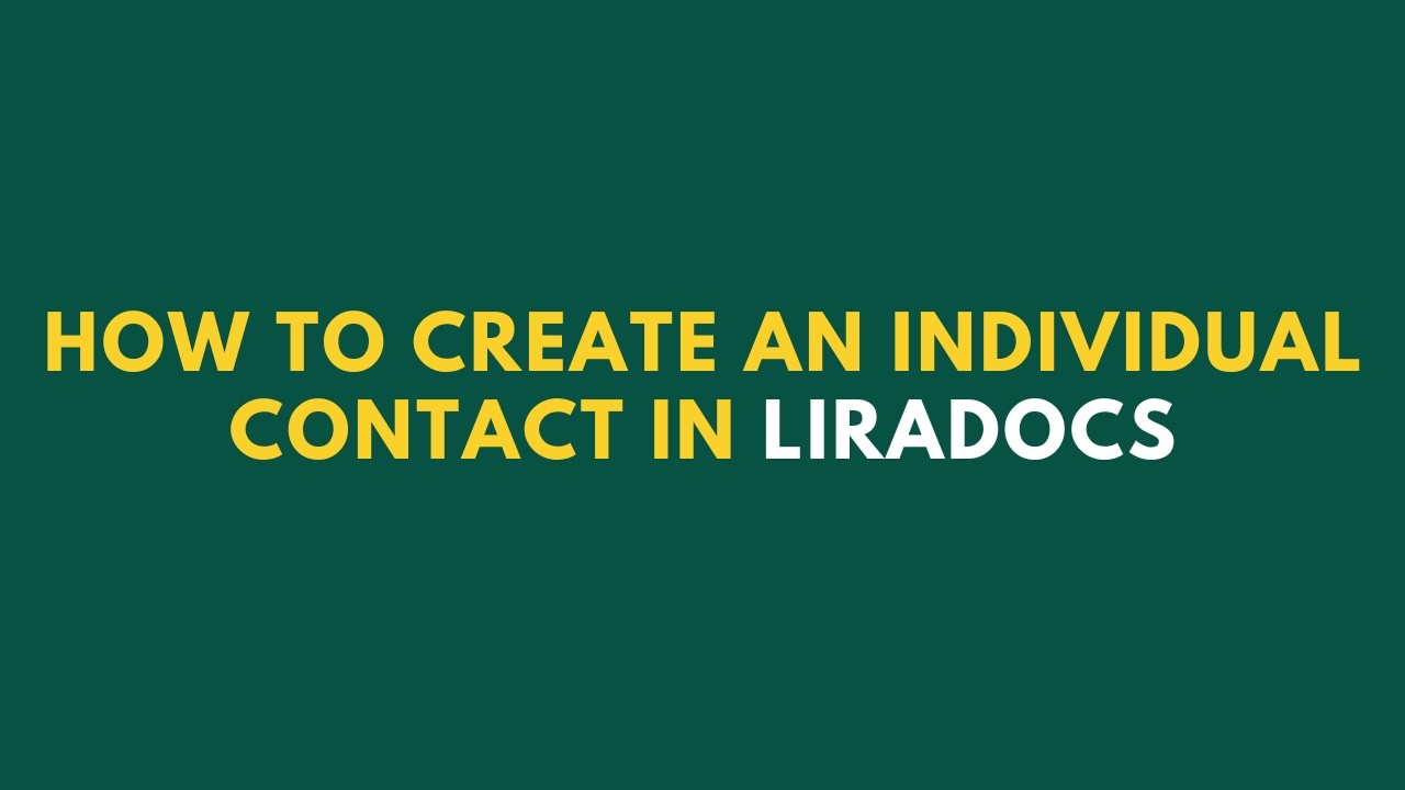 How to Create an Individual Contact in Liradocs | Step-by-Step Tutorial