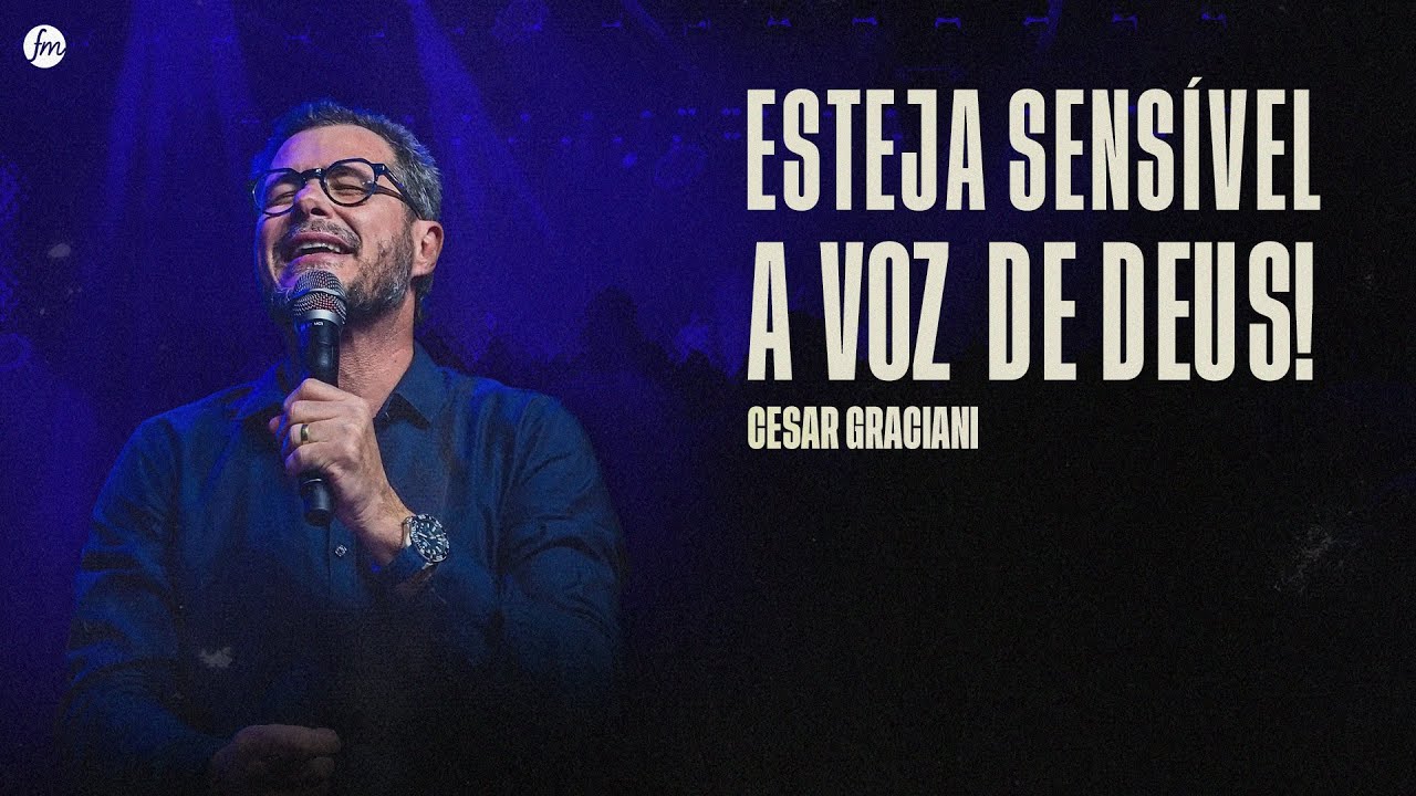 ESTEJA SENSÍVEL A VOZ DE DEUS!  |  Pr. Cesar Graciani  |  IEQ MORUMBI PIRACICABA