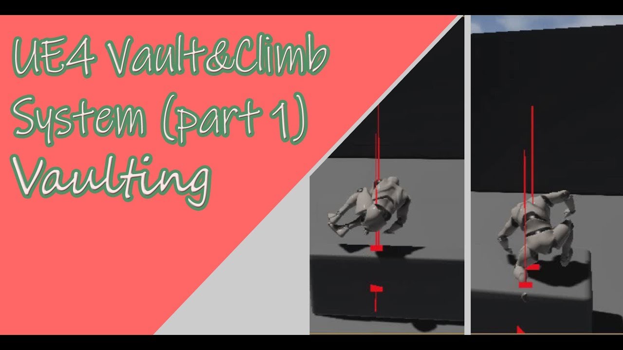 Unreal 4 Vault&Climb system Part 1 Vaulting