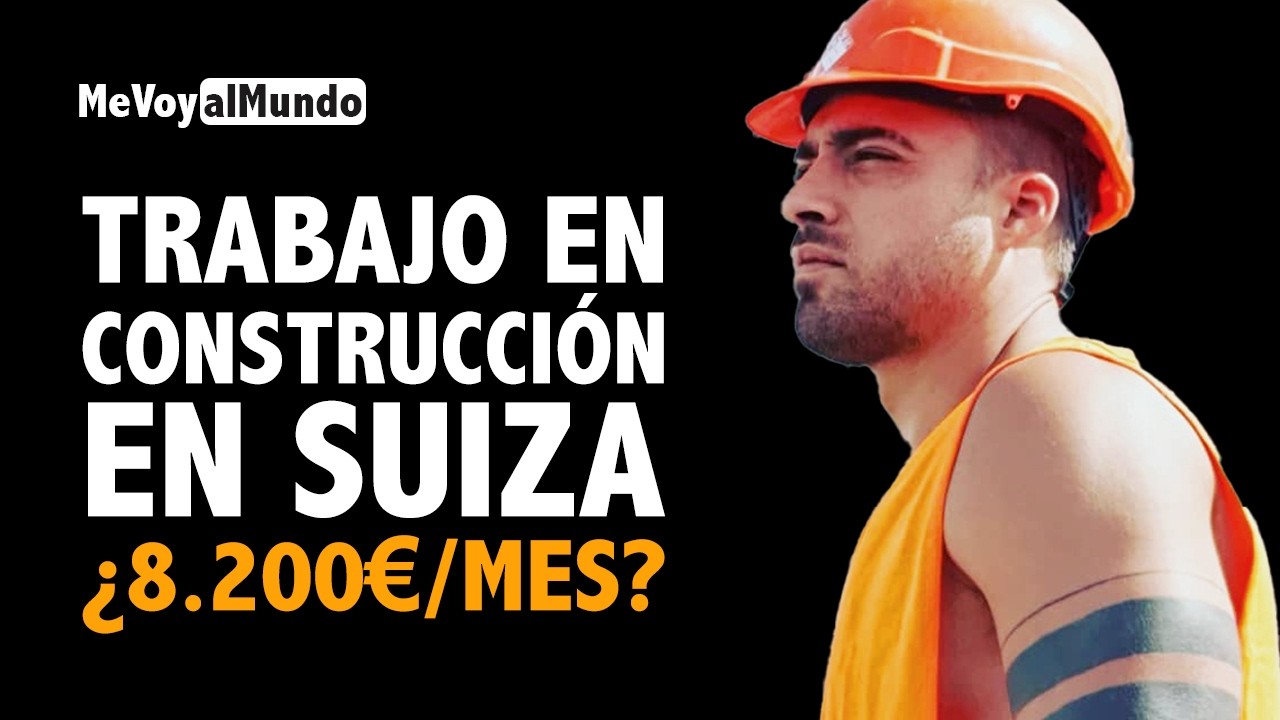 Trabajo en construcción en Suiza [8.200€/mes] 🇨🇭
