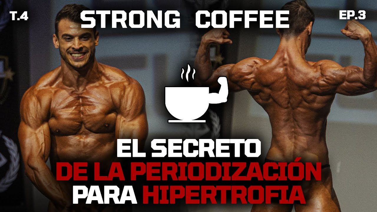 ¿Cómo programar el entrenamiento para HIPERTROFIA? - Método RV & culturismo | Podcast Strong Coffee