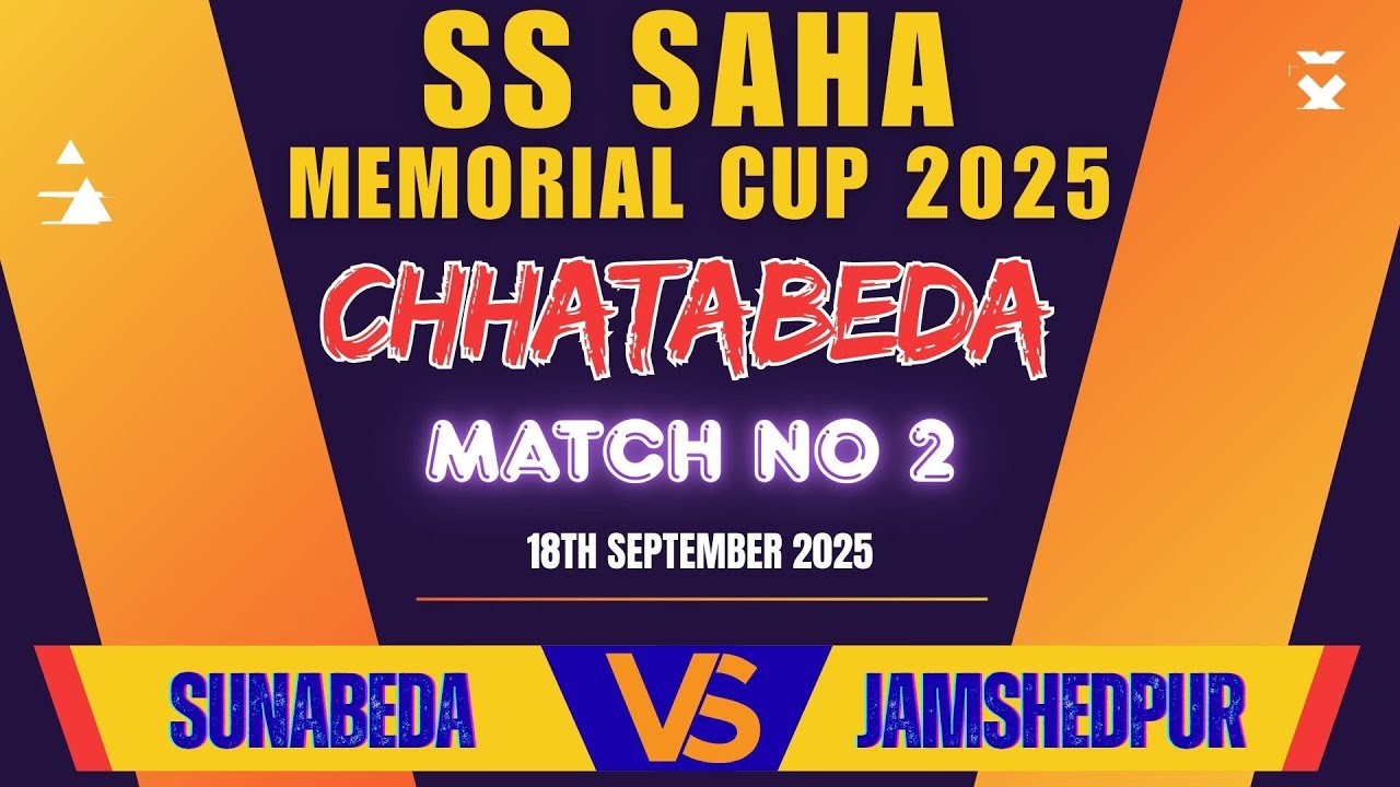 🔴LIVE I MATCH NO 2 I SUNABEDA VS JAMSHEDPUR  I SS SAHA MEMORIAL CUP  2025 I CHHATABEDA