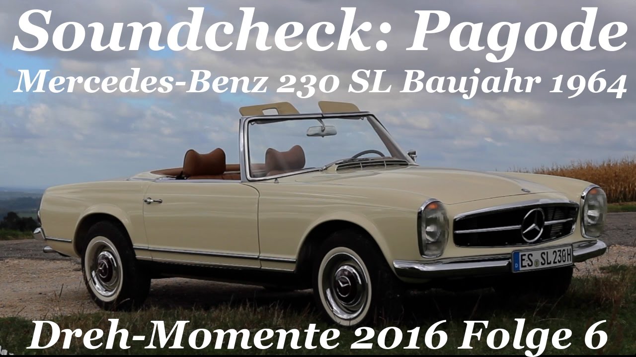 Soundcheck: Pagode. Mercedes-Benz 230 SL Baujahr 1964 (Dreh-Momente 2016 Folge 6)