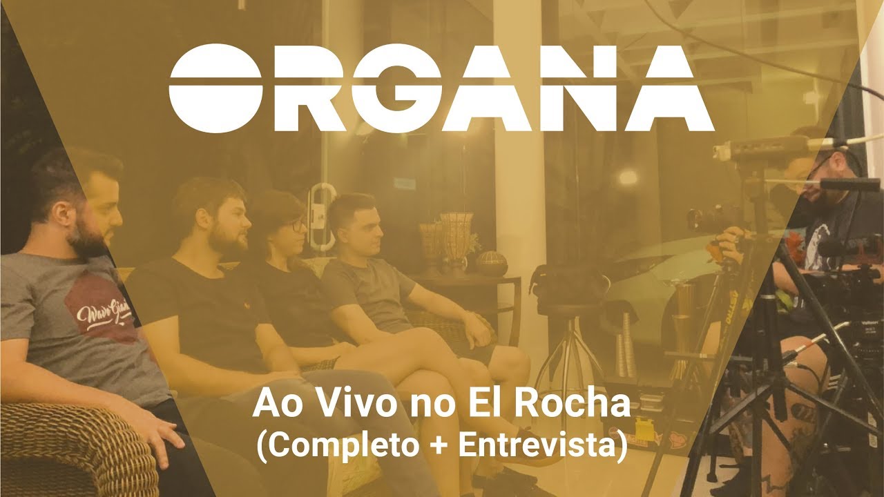 Organa - Ao Vivo no El Rocha (Completo + Entrevista)